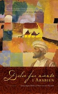 Dolce far niente i Arabien. Georg August Wallin och hans resor på 1840-t... - $34.00