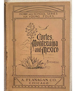 Cortes, Montezuma and Mexico By Bess Mitchell 1898 Antique Book i1 - $27.34 CAD