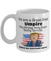 You are a great, great Umpire Funny trump mug, funny saying coffee cup,  - £11.98 GBP