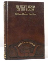 William Thomas Hamilton My Sixty Years On The Plains Classics Of The Old West Fa - $64.95