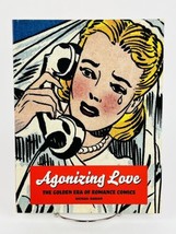 Agonizing Love The Golden Era of Romance Comics by Michael Barson - £7.86 GBP