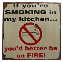 If You&#39;re Smoking in My Kitchen You&#39;d Better be on FIRE Distressed Metal Sign - £15.94 GBP