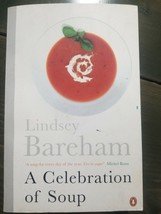 A Celebration of Soup:With Classic Recipes from Around the World-Lindsey Bareham - £5.47 GBP