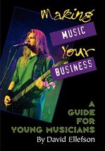 Making Music Your Business: A Guide for Young Musicians [Paperback] Elle... - $897.94 MXN