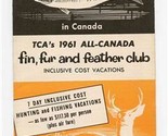 Trans Canada Air LInes Fin Fur and Feather Club Brochure 1961 Fish Hunt  - $17.82