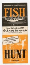 Trans Canada Air LInes Fin Fur and Feather Club Brochure 1961 Fish Hunt  - £14.22 GBP