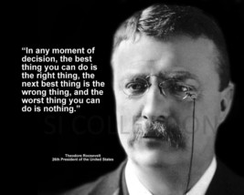 Theodore Roosevelt &quot;In Any Moments Of Decision,...&quot; Quote Photo Various Sizes - £3.42 GBP+