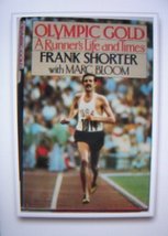 Olympic Gold: A Runner&#39;s Life and Times Shorter, Frank - $11.28