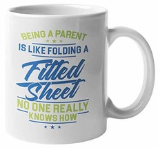 Make Your Mark Design Being A Parent Is Like Folding A Fitted Sheet. No One Real - £15.80 GBP+