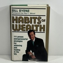 Habit$ Of Wealth 111 Proven Entrepreneurial Strategies Signed By Bill Byrne Hc - £17.57 GBP