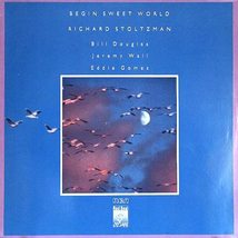 Begin Sweet World [Vinyl] Richard Stoltzman; Bill Douglas; Jeremy Wall a... - $24.45