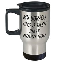 Borzoi Dog Lover&#39;s Unique Birthday Unique Gift, &#39;My Borzoi And I Talk Shit About - £19.69 GBP