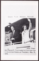 Pres. Gerald R. Ford &amp; Wife Betty RPPC - Grand Trunk Wester Railroad Trip - £9.79 GBP