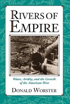 Rivers of Empire: Water, Aridity, and the Growth of the American West by Donald  - £8.71 GBP