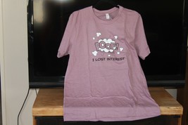 T-Shirt (New) Poof! I Lost Interest - Short Sleeves, Crew Neck - Sz L - Orchid - £22.54 GBP