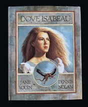 Dove Isabeau SIGNED by Both Jane Yolen Illustrator Dennis Nolan 89 HCDJ Book 1st - £71.94 GBP