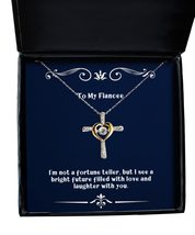 Funny Fiancee Gifts, I&#39;m not a Fortune Teller, but I See a Bright Future Filled  - £39.52 GBP