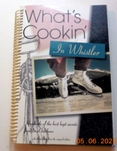 Whats Cookin In Whistler Cookbook Canada 1996 Spiral Bound - £11.60 GBP