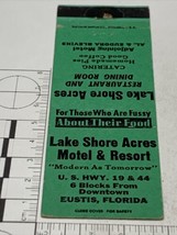 Front Strike Matchbook Cover  Lake Shore Acres Motel &amp; Resort  Eustis,Fla   gmg - £9.81 GBP