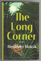 Alexander Maksik LONG CORNER First edition SIGNED Artist Colony Novel Am... - $26.99