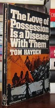 Hayden, Tom The Love Of Possession Is A Disease With Them 1st Edition 1st Print - £37.78 GBP