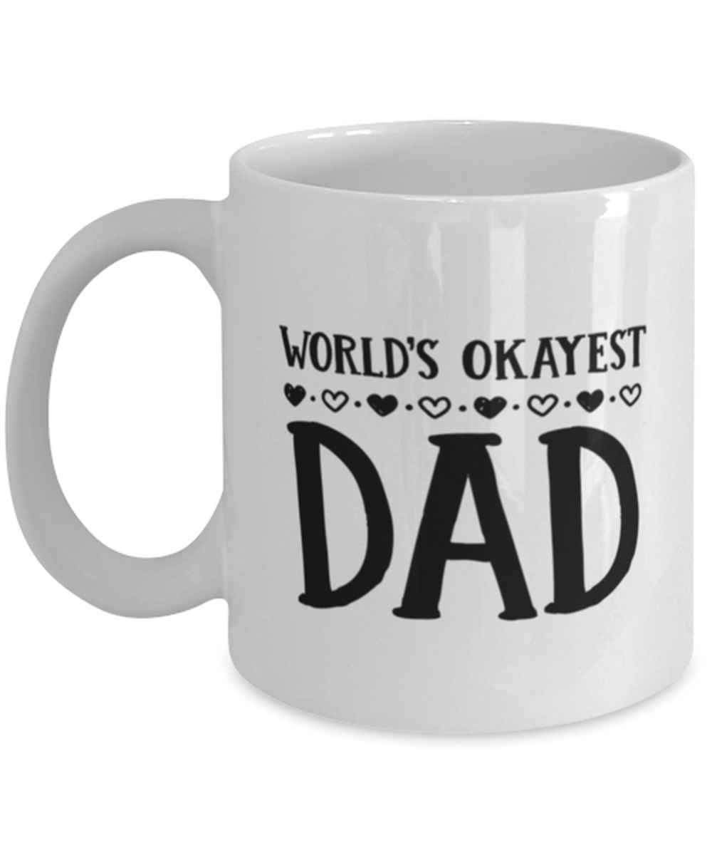 Primary image for Funny Dad Gift, World's Okayest Dad, Unique Best Birthday Coffee Mug For 