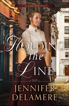 Holding the Line (Love along the Wires) [Paperback] Delamere, Jennifer - £3.14 GBP