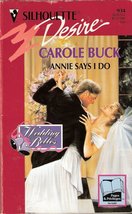 Annie Says I Do (Wedding Belles) (Silhouette Desire) Carole Buck - £2.34 GBP