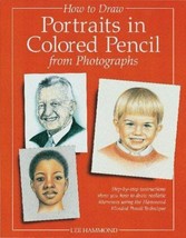 How To Draw Portraits In Colored Pencil From Photographs By Lee Hammond **Mint** - £10.92 GBP