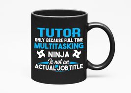 Make Your Mark Design Funny Multitasking Ninja Tutor, Black 11oz Ceramic... - $21.77+