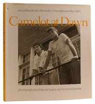 Anne Garside, Orlando Suero Camelot At Dawn: Jacqueline And John Kennedy In Geor - £53.32 GBP