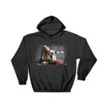 Bulldog : Gift Hoodie Pet Will You Be My Puppy Dog Romantic Cute Rose Valentines - £28.76 GBP