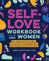 Self-Love Workbook for Women: Release Self-Doubt, Build Self-Compassion,... - $10.67