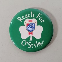 Reach For O&#39;Style Pure Genuine Old Style Wisconsin Beer 3&quot; Pin Button Pinback - £8.41 GBP