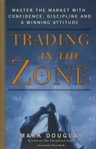 Trading in the Zone: Master the Market Confidence PAPERBACK By Mark Douglas - $9.49