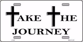 Take The Journey Religious Novelty 6&quot; x 12&quot; Metal License Plate Sign - £4.65 GBP