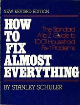 How To Fix Almost Everything - A-Z Household Guide by S. Schuler pback FREE ship - $9.89