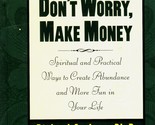 Don&#39;t Worry, Make Money : Spiritual and Practical Ways to Create by R. C... - $4.00