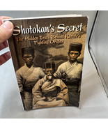 Shotokan&#39;s Secret: The Hidden Truth Behind Karate&#39;s Fighting Origins - $30.91 CAD
