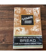1934 VITALITY DEMANDS ENERGY, Bread Facts to promote Bread! 54 pgs. Genr... - $7.70