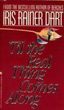 &#39;Til The Real Thing Comes Along by Iris Rainer Dart / 1988 Paperback Romance - £0.90 GBP