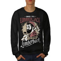 Wellcoda Once You Lumberjack Mens Sweatshirt, Never Casual Pullover Jumper - £24.11 GBP+