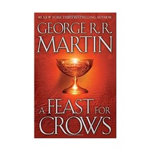 A Feast for Crows (A Song of Ice and Fire, Book 4) George R. R. Martin - $43.00