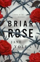 Briar Rose: A Novel of the Holocaust by Jane Yolen - $5.00