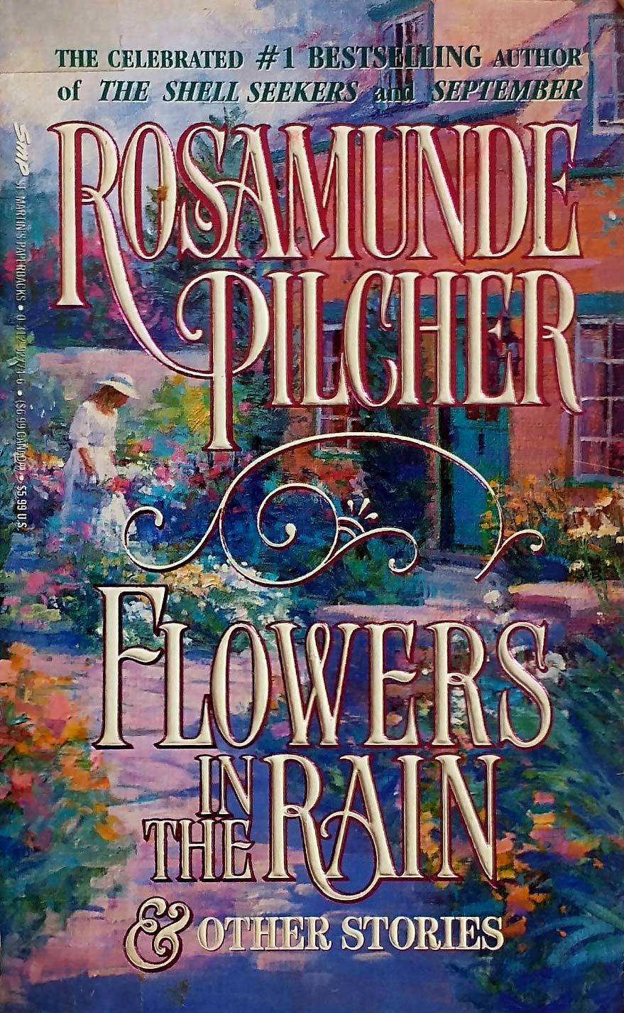 Flowers in the Rain and Other Stories by Rosamunde Pilcher / 1992 Paperback - $1.13