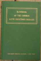 Handbook of the common acute infectious diseases: [Adapted from Clinical... - $6.81