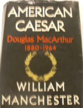 American Caesar, Douglas MacArthur, 1880-1964: written by William Manchester, C. - £123.61 GBP