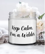 Keep Calm, I&#39;m a Welder. Welder Candle, Reusable Welder Gifts, For Cowor... - £18.26 GBP