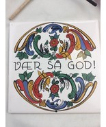 Vaer Saa God Norwegian Vaer Saa God Norway Trivet Wall Tile Bergquist - $26.48 CAD