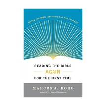 Reading the Bible Again for the First Time: Taking the Bible Seriously but Not L - $23.00